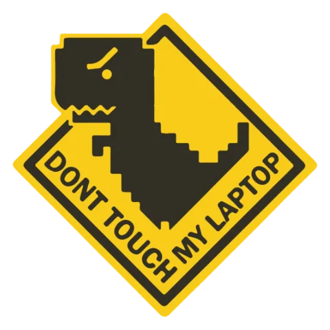 Don’t touch my laptop